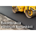 Rekonštrukcia a modernizácia miestnych komunikácií